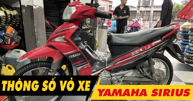 Thông số vỏ xe Yamaha Sirius bao nhiêu? Thay loại nào tốt?