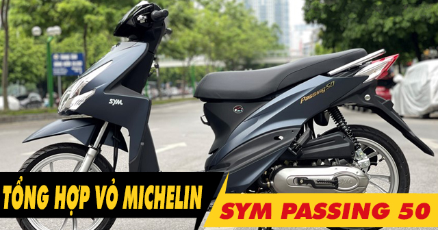 Tổng hợp vỏ xe Michelin tốt nhất cho Passing 50 hiện nay?