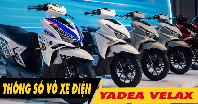 Thông số vỏ xe điện Yadea Velax bao nhiêu? Thay loại nào tốt?
