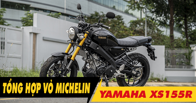 Tổng hợp vỏ xe Michelin tốt nhất cho XS155R hiện nay?