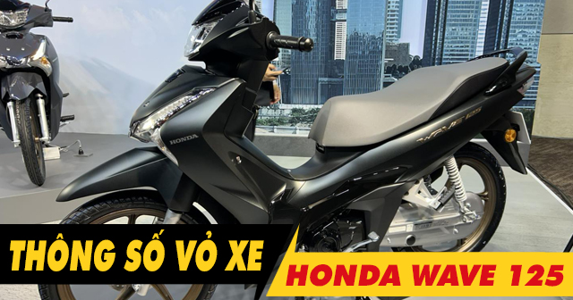 Thông số vỏ xe Wave 125i 2026 bao nhiêu? Thay loại nào tốt?