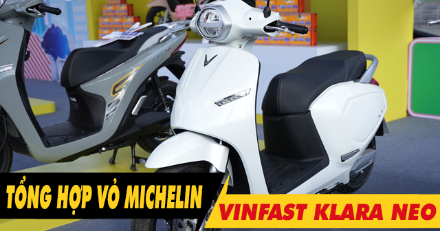Tổng hợp vỏ xe Michelin tốt nhất cho xe điện Klara Neo hiện nay?
