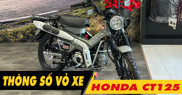 Thông số vỏ xe Honda CT125 bao nhiêu? Thay loại nào tốt?